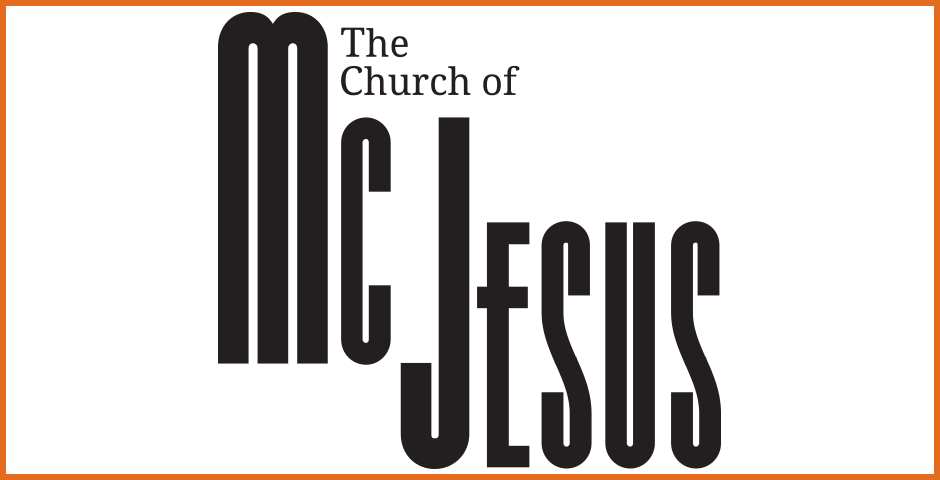 The Church of McJesus